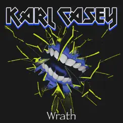Wrath by Karl Casey album reviews, ratings, credits