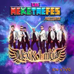 Los Meketrefes Presenta (En Vivo) - Mexikolombia Los Meketrefes Presenta (En Vivo) - Mexikolombia