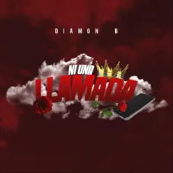 Ni una Llamada - Single - Diamon B Ni una Llamada - Single - Diamon B
