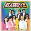 Grupo Bandy2 - Te He Querido Olvidar
