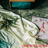 I Think We’re Alone Now artwork