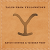 Kevin Costner & Modern West - Tales from Yellowstone  artwork