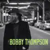 Bobby Thompson album lyrics, reviews, download