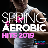 Various Artists - Spring Aerobic Hits 2019 (15 Tracks Non-Stop Mixed Compilation for Fitness & Workout 135 Bpm / 32 Count) artwork