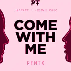Come With Me (Remix) - Single by Thomas Rose, P.T. & Jasmine album reviews, ratings, credits