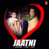 Jaatni - Single album lyrics, reviews, download