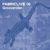 FABRICLIVE 06: Grooverider (DJ Mix) artwork