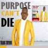 Purpose Can't Die - Single