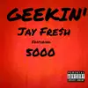 Geekin' - Single album lyrics, reviews, download