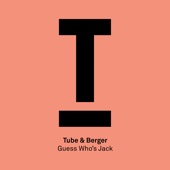 Tube & Berger - Guess Who’s Jack