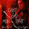 Can't Go for That (Remix) [feat. Casey Veggies] - Single album lyrics, reviews, download