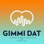 Gimmi Dat (feat. Panda Cat) artwork