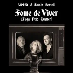 Fome de Viver (Fuga pelo Twitter) - Single - Fausto Fawcett