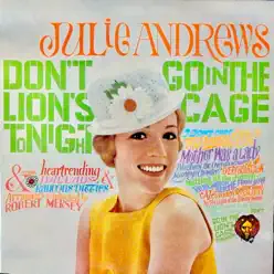 Don't Go in the Lion's Cage Tonight! (Remastered) - Julie Andrews
