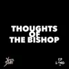 Thoughts of the Bishop (feat. Young Dirty Bishop) - Single album lyrics, reviews, download