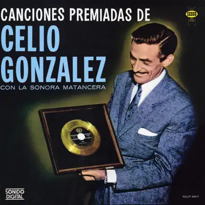 Canciones Premiadas de Celio González - La Sonora Matancera Canciones Premiadas de Celio González - La Sonora Matancera