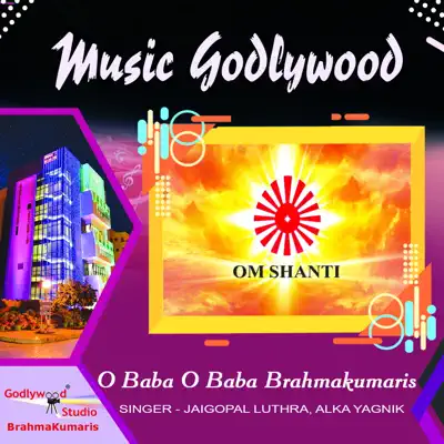 O Baba O Baba Brahmakumaris - Single - Alka Yagnik