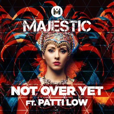 Not Over Yet (feat. Patti Low) - Single - Majestic