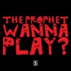 Wanna Play? by The Prophet iTunes Track 2