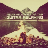 Guitar Relaxing - Relax Melody Guitar Trip (Acoustic Guitar 2020) artwork