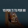 Yo por ti, tu por mi - Single