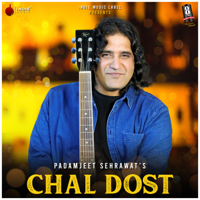 Padamjeet Sehrawat - Chal Dost - Single artwork