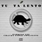 Tu Ta Lento (feat. Chacka & Lapiz Conciente) - Padrino Lzf lyrics