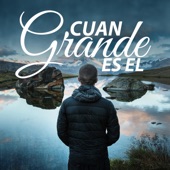 Cuan Grande Es Él artwork