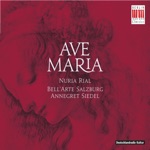 Nuria Rial, Annegret Siedel & Bell'Arte Salzburg - "Ave Maria, Gratia Plena"