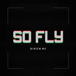 So Fly - Single - Diken Mc So Fly - Single - Diken Mc