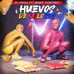 Huevos De Colores (feat. Benny Montero) - Single - El Mega Huevos De Colores (feat. Benny Montero) - Single - El Mega