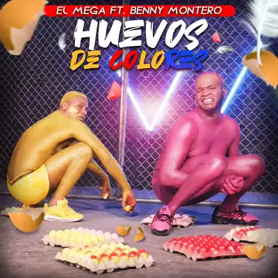 Huevos De Colores (feat. Benny Montero) - Single - El Mega