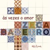 Zeca Baleiro - Às Vezes o Amor