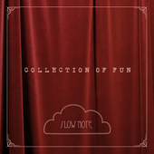 Collection of Fun - Slow Note