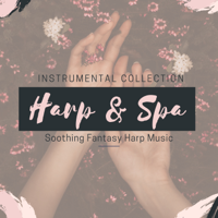 Zen Dreaming Experience - Harp & Spa - Soothing Fantasy Harp Music, Instrumental Collection artwork