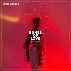 Bones of Love - Single - Anita Lipnicka