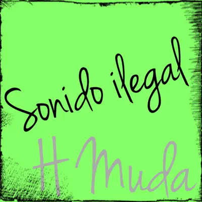 Sonido ilegal (feat. Gera MX & Aleman) - Single - H Muda