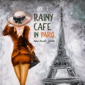 Rainy Café in Paris Vol. 2 – Sensual Jazz: Seductive Music for Night Date artwork