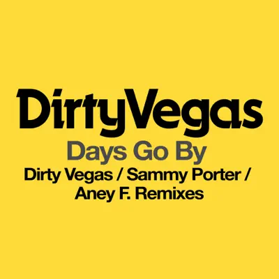 Days Go By (Remixes) - Single - Dirty Vegas