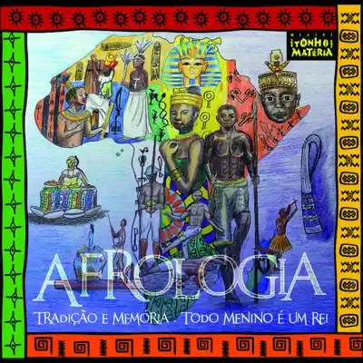 Afrologia - Tradição e Memória - Todo Menino É um Rei - Tonho Matéria