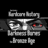 Episode 9 - Darkness Buries the Bronze Age (feat. Dan Carlin) - Dan Carlin's Hardcore History