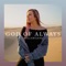 God of Always - HillaryJane lyrics
