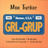 Moe Tucker - Be My Baby