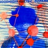 Goodnight Electric - -Dopamin