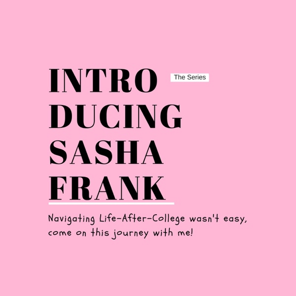 Introducing Sasha Frank Introducing Sasha Frank