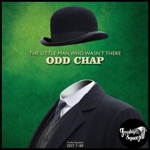 Odd Chap - The Little Man Who Wasn't There