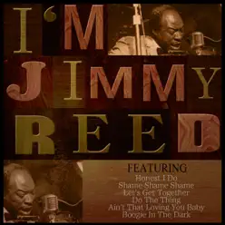 I'm Jimmy Reed - Jimmy Reed