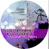 Magnetic Rain - Single album lyrics, reviews, download