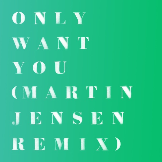 Cover artwork for Only Want You (Martin Jensen Remix)
