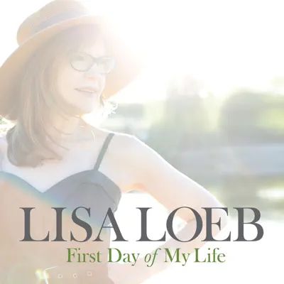 First Day of My Life - Single - Lisa Loeb